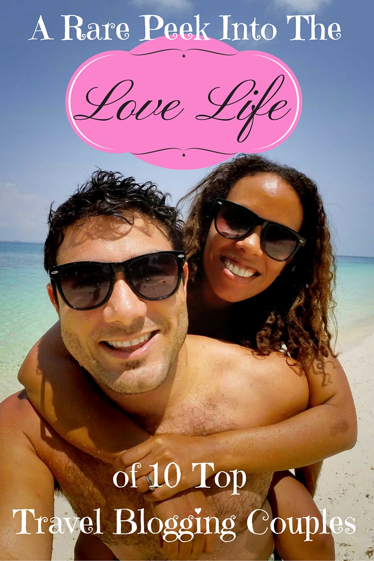 A Rare Peek Into The Love Life Of 10 Top Travel Blogging