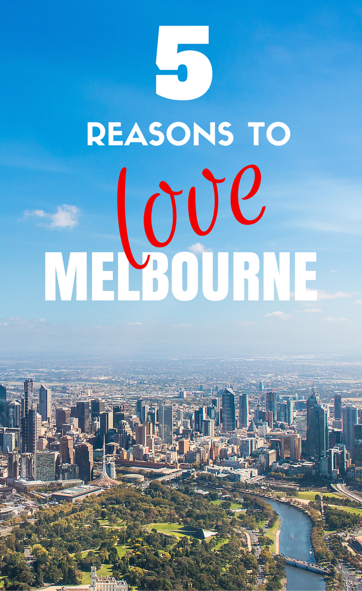 5 Reasons To Love Melbourne
